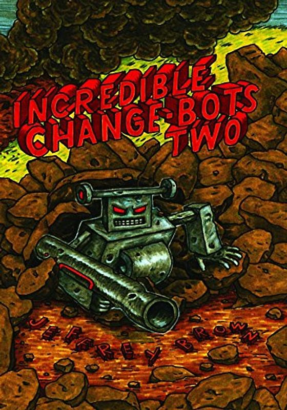 Incredible Change-Bots Two - Jeffrey Brown