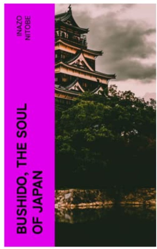 Bushido, the Soul of Japan