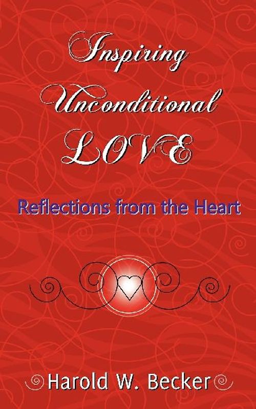 Inspiring Unconditional Love - Reflections from the Heart