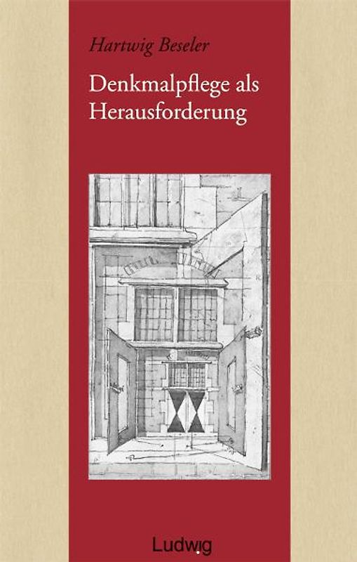 Denkmalpflege als Herausforderung. Aufsätze und Vorträge zu Architektur und Denkmalpflege