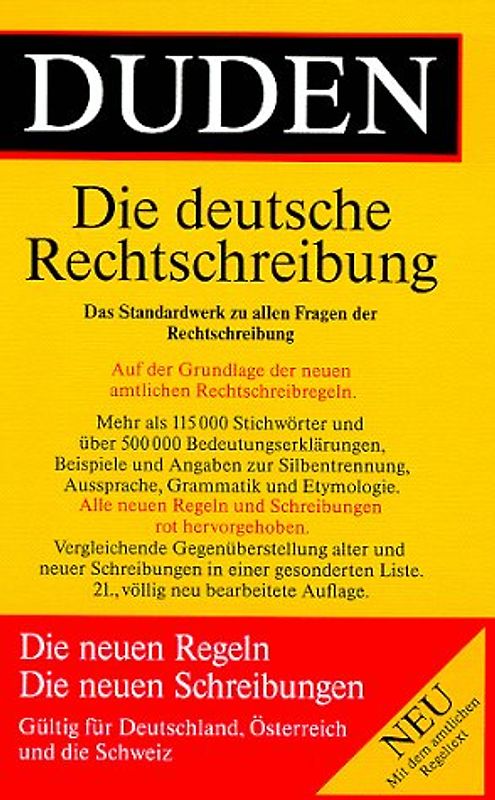 Der Duden in 12 Bänden. Das Standardwerk zur deutschen Sprache / Die deutsche Rechtschreibung. Die neuen Regeln - Die neuen Schreibungen