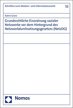 Grundrechtliche Einordnung sozialer Netzwerke vor dem Hintergrund des Netzwerkdurchsetzungsgesetzes (NetzDG)