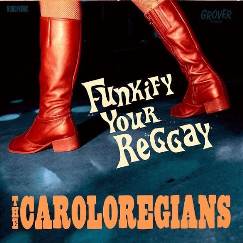 Caroloregians,the - Funkify Your Reggay
