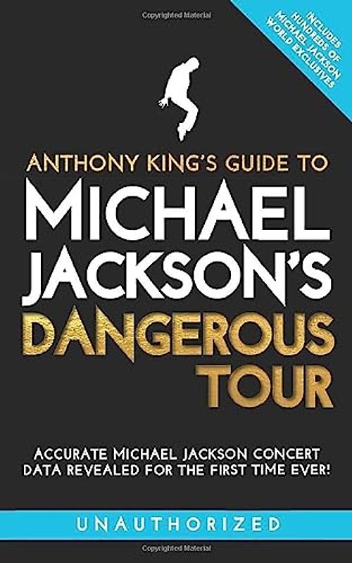 Anthony King's Guide to Michael Jackson's Dangerous Tour