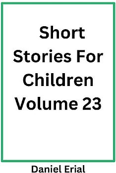 Short Stories For Children Volume 23