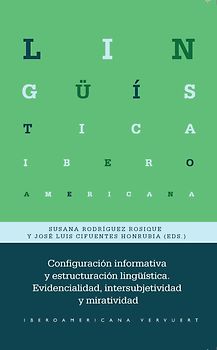 Configuración informativa y estructuración lingüística : evidencialidad, intersubjetividad y miratividad