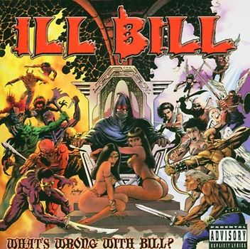 Ill Bill (Non Phixion) - What'S Wrong With Bill?