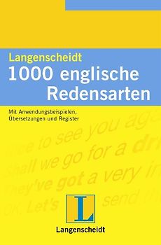 Langenscheidt 1000 englische Redensarten. Mit Anwendungsbeispielen, Übersetzungen und Register