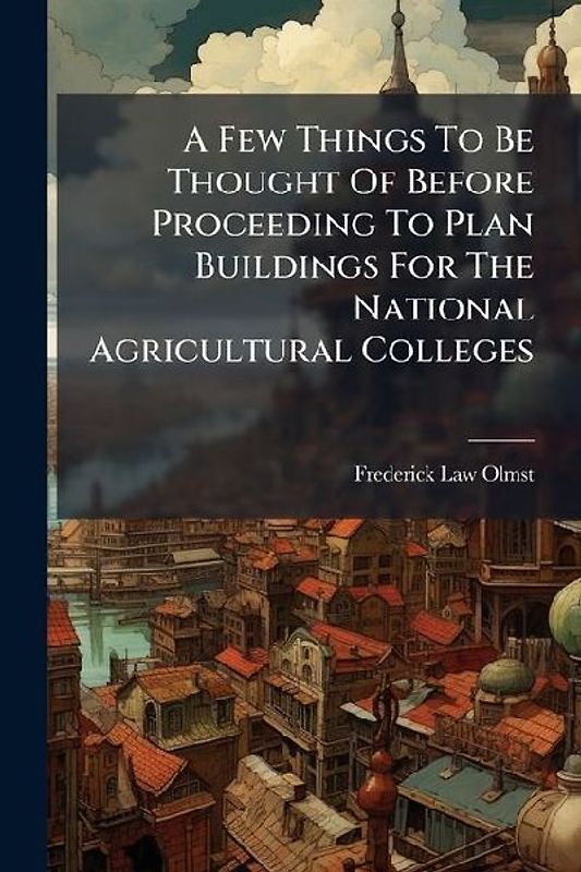 A Few Things To Be Thought Of Before Proceeding To Plan Buildings For The National Agricultural Colleges
