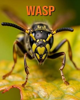 Wasp: Fun Facts Book for Kids with Amazing Photos