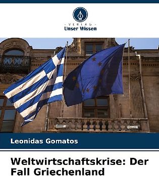 Weltwirtschaftskrise: Der Fall Griechenland