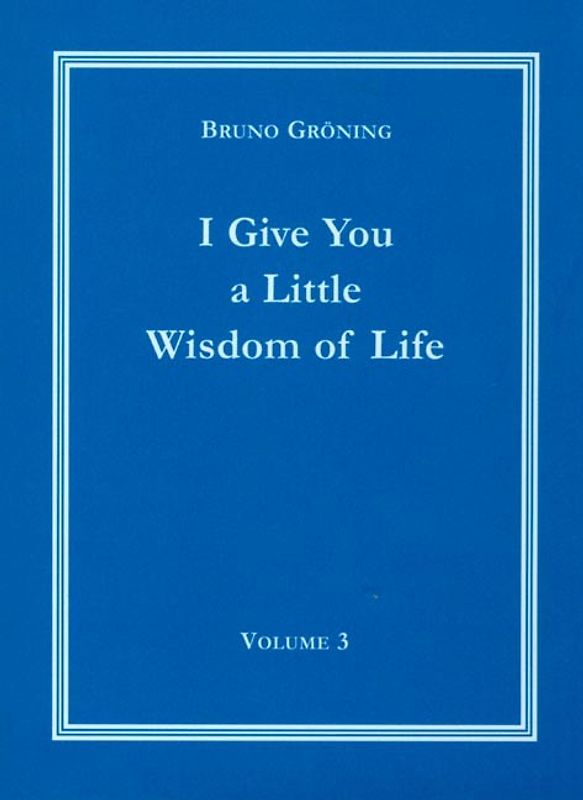 Ich gebe Ihnen eine kleine Lebensweisheit Band 3