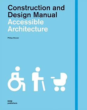 Accessible Architecture. Construction and Design Manual