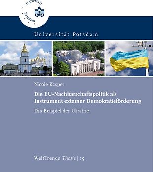 Die EU-Nachbarschaftspolitik als Instrument externer Demokratieförderung