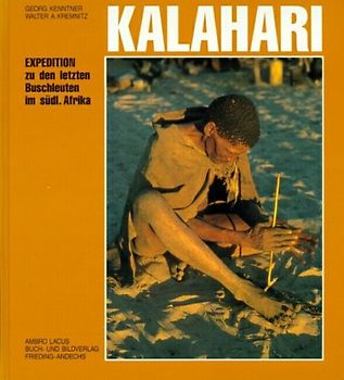 Kalahari - Expedition zu den letzten Buschleuten im südlichen Afrika