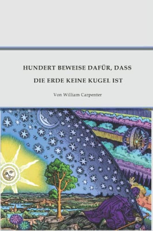 Flache Erde: Hundert Beweise dafür, dass die Erde keine Kugel ist