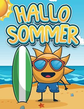 Sommer Malbuch: für Kinder,Jungen und Mädchen Mein erstes Sommer Ausmalbuch zum Ausmalen, Kritzeln und Entdecken mit tollen Motiven für Kinder