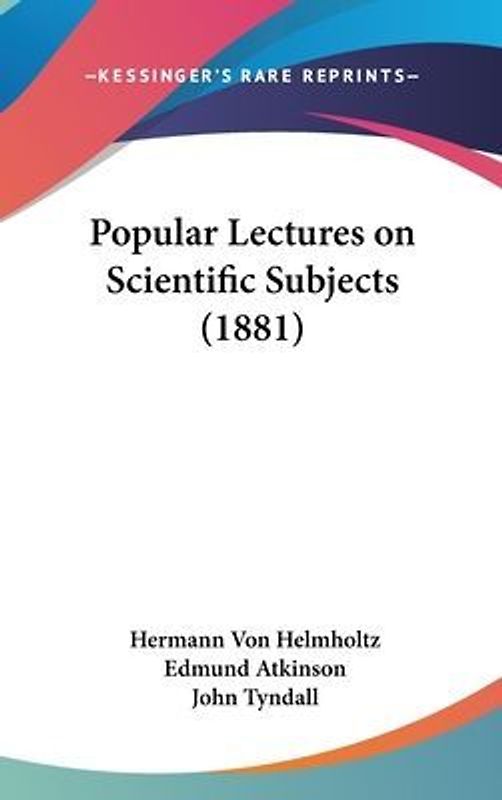 Popular Lectures On Scientific Subjects (1881)
