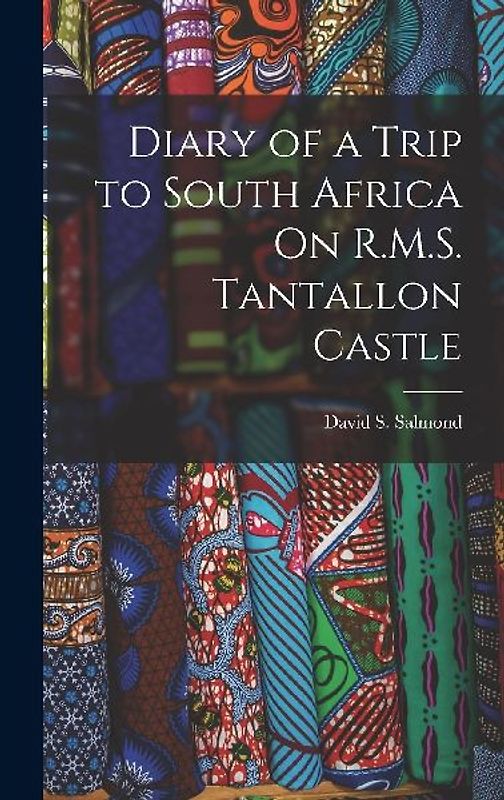 Diary of a Trip to South Africa On R.M.S. Tantallon Castle
