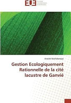 Gestion Ecologiquement Rationnelle de la cité lacustre de Ganvié