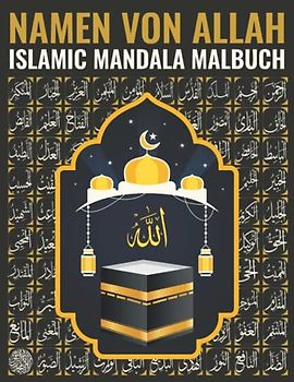 Namen von Allah Islamic Mandala Malbuch: Islamisches Mandala-Malbuch für Kinder und Erwachsene | 99 Namen Allahs mit Transliteration und Bedeutung | Ramadan-Malbuch.