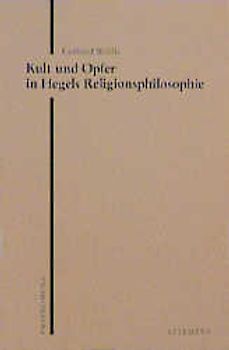 Kult und Opfer in Hegels Religionsphilosophie