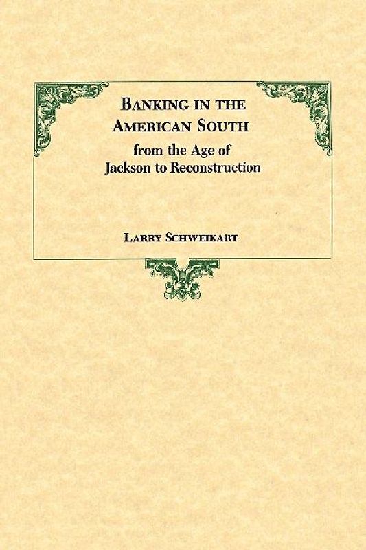 Banking in the American South from the Age of Jackson to Reconstruction