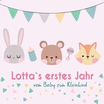 Lotta`s erstes Jahr - vom Baby zum Kleinkind: Babyalbum für Mädchen zum Ausfüllen für das erste Lebensjahr