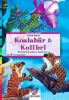 Koalabär und Kolibri. Perlentiere bunt und plastisch. Mit 2 Vorlagebögen