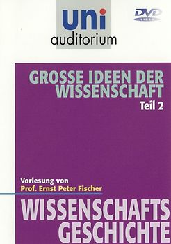 Große Ideen der Wissenschaft, Teil 2 (Fachbereich Wissenschaftsgeschichte) uni auditorium DVD