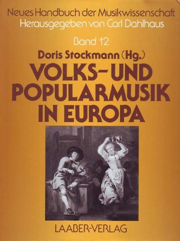Neues Handbuch der Musikwissenschaft / Volks- und Popularmusik in Europa
