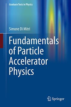 Fundamentals of Particle Accelerator Physics