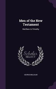 Men of the New Testament: Matthew to Timothy