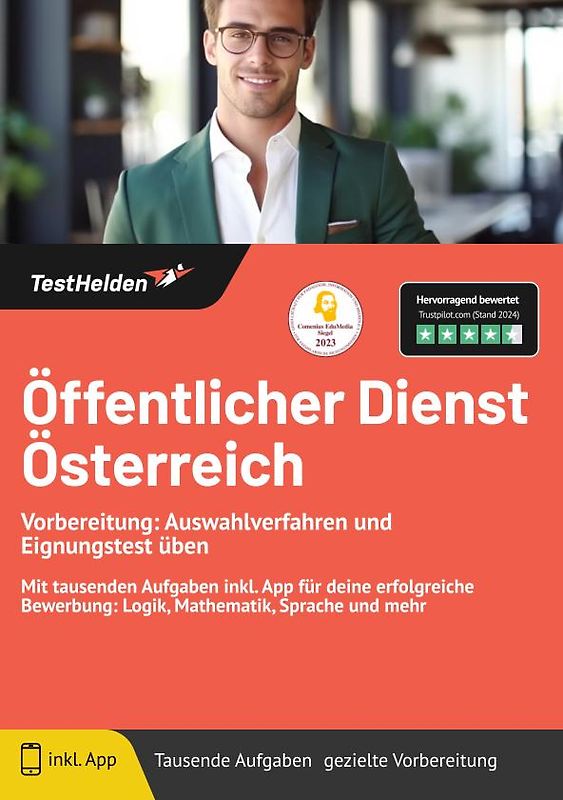 Öffentlicher Dienst Österreich: Vorbereitung: Auswahlverfahren und Eignungstest üben | Mit tausenden Aufgaben inkl. App für deine erfolgreiche Bewerbung: Logik, Mathematik, Sprache und mehr