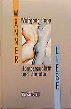 Männerliebe. Homosexualität und Literatur