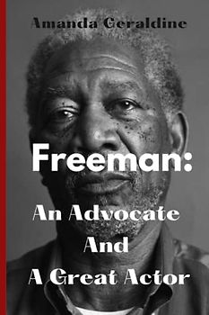 Morgan Freeman: An Advocate And A Great Actor