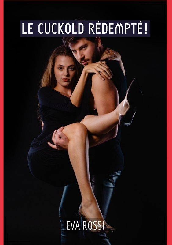 Le Cuckold Rédempté!