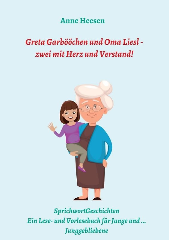 Greta Garbööchen und Oma Liesl - zwei mit Herz und Verstand!