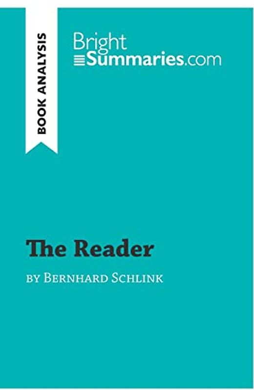 The Reader by Bernhard Schlink (Book Analysis): Detailed Summary, Analysis and Reading Guide (BrightSummaries.com)