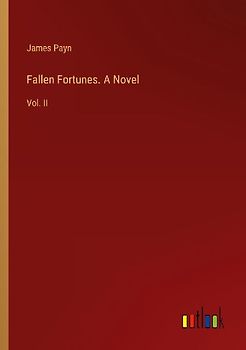 Fallen Fortunes. A Novel