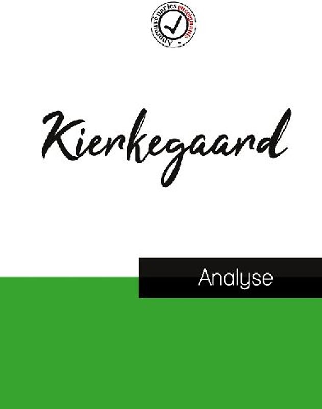 Kierkegaard (étude et analyse complète de sa pensée)