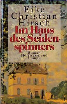 Im Haus des Seidenspinners. Roman