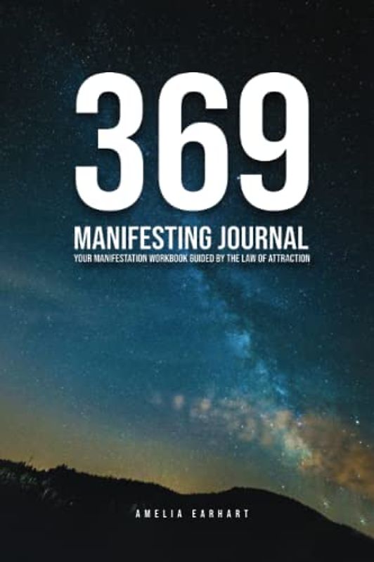 369 Manifesting Journal: Your Manifestation Workbook Guided by the Law of Attraction