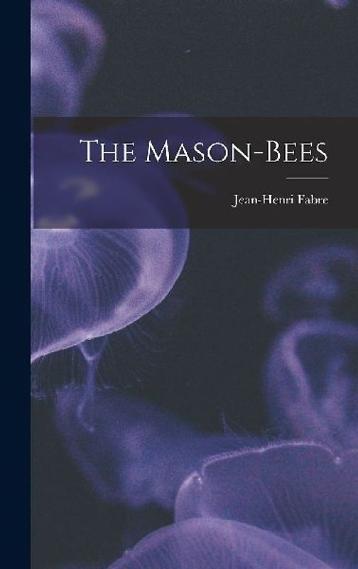 The Mason-Bees