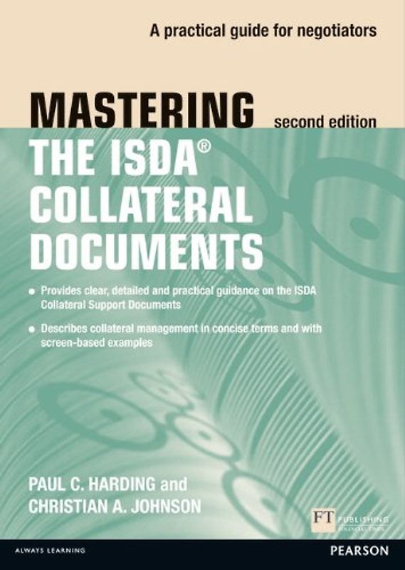 Mastering ISDA Collateral Documents: A Practical Guide for Negotiators (Financial Times) - Paul C. Harding
