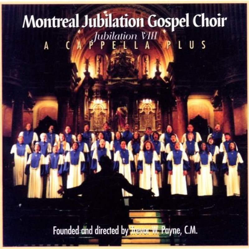 Montreal Jubilation Gospel Choir - A Cappella Plus