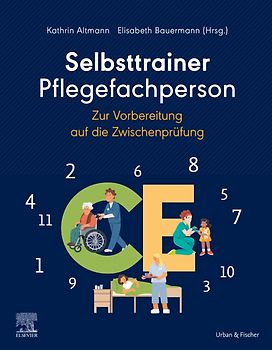 Selbsttrainer Pflegefachperson zur Vorbereitung auf die Zwischenprüfung mit Beispielen aus 11 CE
