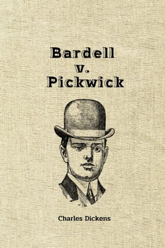 Bardell v. Pickwick: With original illustrations