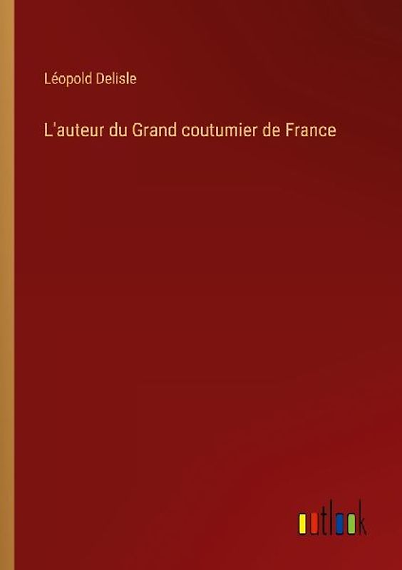 L'auteur du Grand coutumier de France