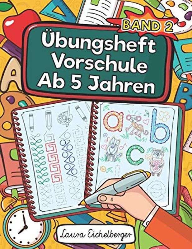 Übungsheft Vorschule Ab 5 Jahren: Vorschulblock Mit Schwungübungen, Linien, Formen, Kleinbuchstaben Und Zahlen. Ideal Für Kinder Zum Schreiben, Zählen Und Zeichnen Lernen - Band 2